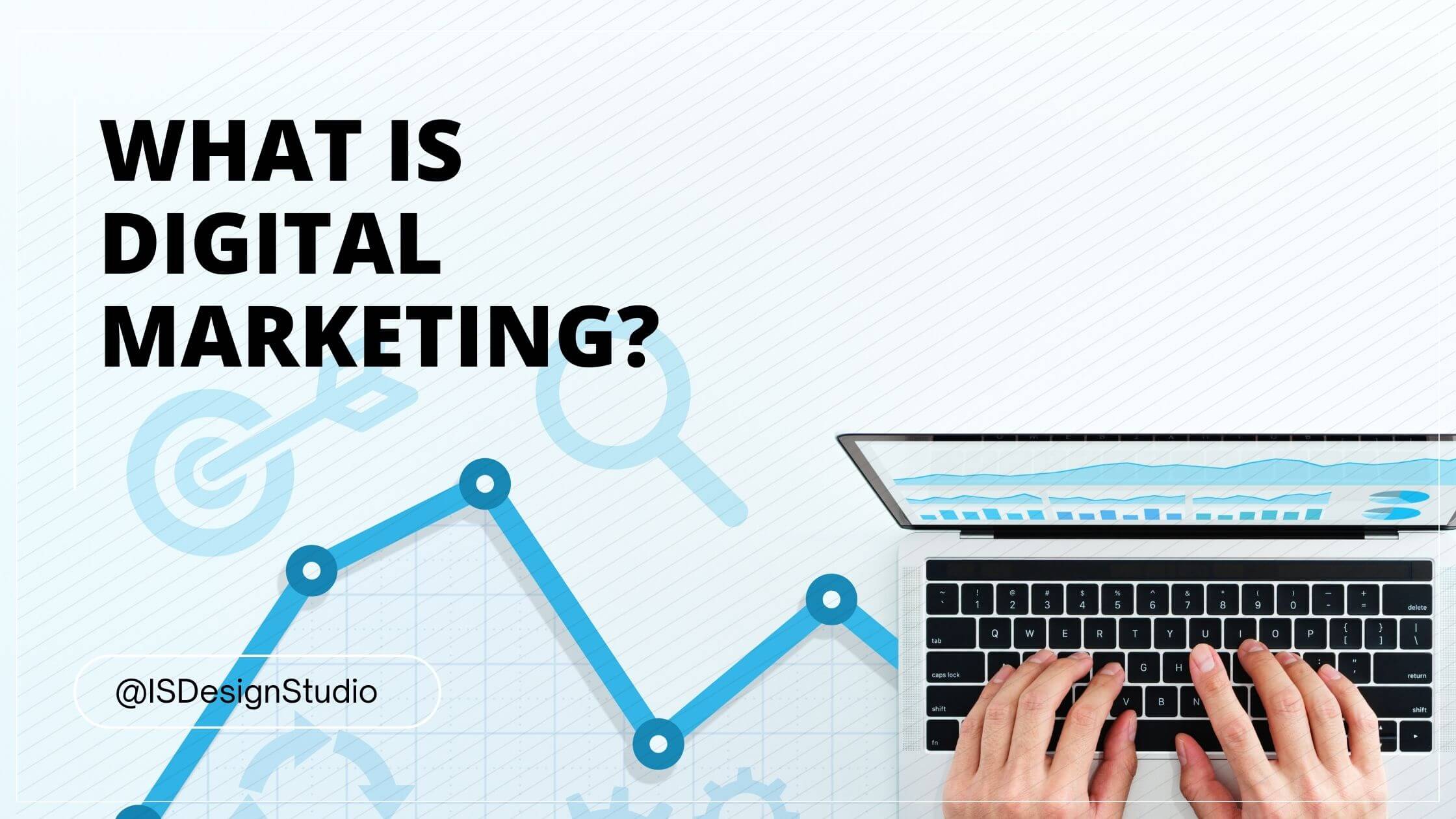 What Is Digital Marketing? Types and Examples